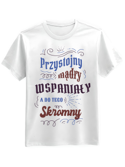 Koszulka Koszulka Męska Przystojny Mądry Wspaniały Biała - Śmieszne T-Shirty z Nadrukami ?