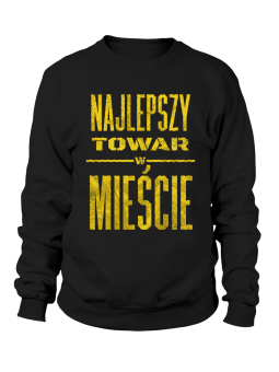 Bluza Męska  Najlepszy Towar w Mieście - Śmieszne T-Shirty z Nadrukami ?