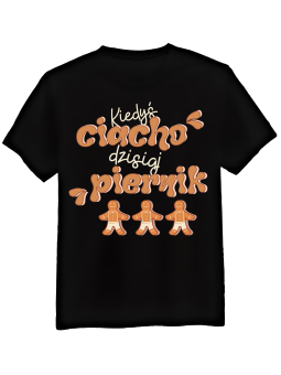 Koszulka Koszulka Męska Kiedyś Ciacho Dzisiaj Piernik Czarna - Śmieszne T-Shirty z Nadrukami ?