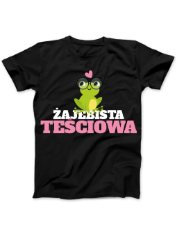Koszulka Koszulka Damska Żajebista Teściowa Czarna - Śmieszne T-Shirty z Nadrukami ?