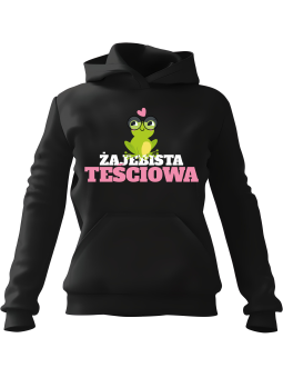 Bluza Damska z kapturem Żajebista Teściowa Czarna - Modna Odzież z Nadrukami ?