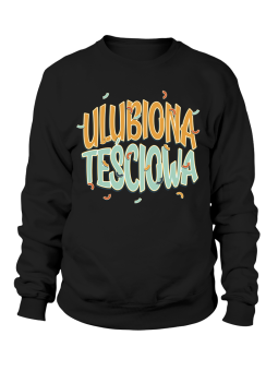 Bluza Damska Ulubiona Teściowa - Śmieszne T-Shirty z Nadrukami ?