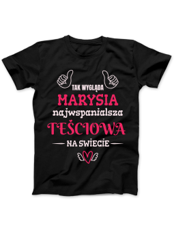 Koszulka Koszulka Damska Tak Wygląda Najwspanialsza Teściowa [WYBIERZ IMIĘ] - Śmieszne T-Shirty z Nadrukami ?