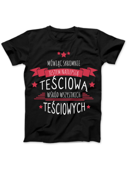 Koszulka Koszulka Damska Teściowa Mówiąc Skromie Czarna - Śmieszne T-Shirty z Nadrukami ?