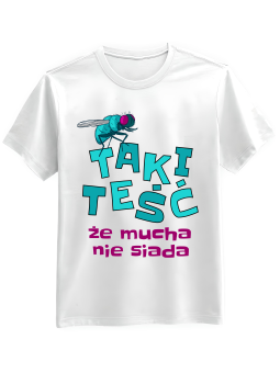 Koszulka Koszulka Męska Teść Że Mucha Nie Siada Biała - Śmieszne T-Shirty z Nadrukami ?