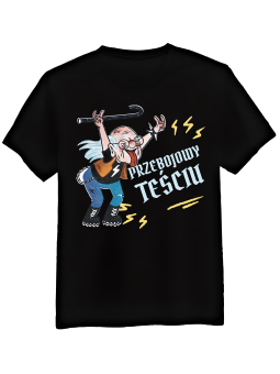 Koszulka Koszulka Męska Przebojowy Teściu Czarna - Śmieszne T-Shirty z Nadrukami ?