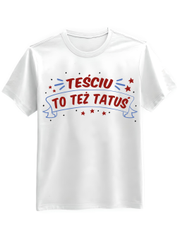 Koszulka Koszulka Męska Teściu Też Tatuś Biała - Śmieszne T-Shirty z Nadrukami ?