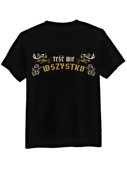 Koszulka Koszulka Męska Teść Wie Wszystko Czarna - Śmieszne T-Shirty z Nadrukami ?