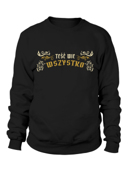 Bluza Męska Teść Wie Wszystko Czarna - Śmieszne T-Shirty z Nadrukami ?