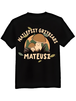 Koszulka Koszulka Męska Najlepszy Grzybiarz [WYBIERZ IMIĘ] - Śmieszne T-Shirty z Nadrukami ?