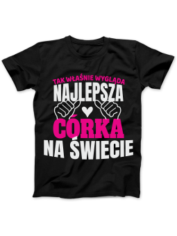 Koszulka Koszulka Damska Tak Wygląda Najlepsza Córka Czarna - Śmieszne T-Shirty z Nadrukami ?