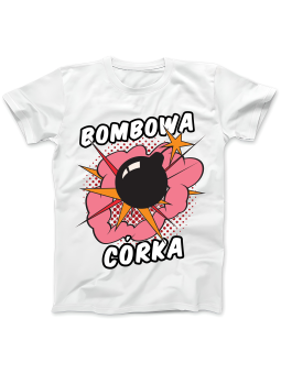 Koszulka Koszulka Damska Bombowa Córka Biała - Śmieszne T-Shirty z Nadrukami ?