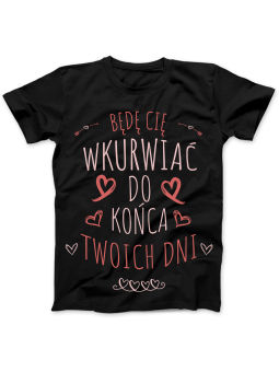 Koszulka Koszulka Damska Do Końca Twoich Dni Czarna - Śmieszne T-Shirty z Nadrukami ?
