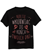 Koszulka Koszulka Męska Do Końca Twoich Dni Czarna - Śmieszne T-Shirty z Nadrukami ?