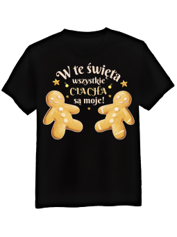 Koszulka Koszulka Męska Wszystkie Ciacha Moje Czarna - Śmieszne T-Shirty z Nadrukami ?