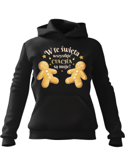 Bluza Damska z kapturem Wszystkie Ciacha Moje Czarna - Modna Odzież z Nadrukami ?