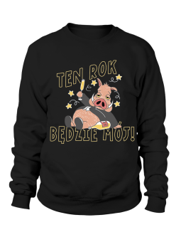 Bluza Damska Ten Rok Będzie Mój - Śmieszne T-Shirty z Nadrukami ?