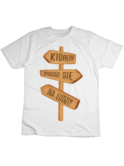 Koszulka Koszulka Dziecięca Którędy Na Ludzi Biała - Śmieszne T-Shirty z Nadrukami ?