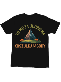 Koszulka Koszulka Dziecięca Ulubiona Koszulka w Góry Czarna - Śmieszne T-Shirty z Nadrukami ?