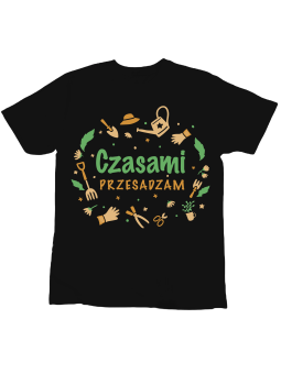 Koszulka Koszulka Dziecięca Czasami Przesadzam Czarna - Śmieszne T-Shirty z Nadrukami ?