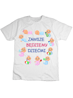 Koszulka Koszulka Dziecięca Zawsze Będziemy Dziećmi Biała - Śmieszne T-Shirty z Nadrukami ?