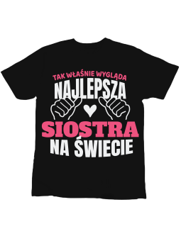 Koszulka Koszulka Dziecięca Tak Wygląda Najlepsza Siostra Czarna - Śmieszne T-Shirty z Nadrukami ?