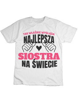 Koszulka Koszulka Dziecięca Tak Wygląda Najlepsza Siostra Biała - Śmieszne T-Shirty z Nadrukami ?