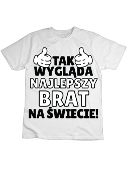 Koszulka Koszulka Dziecięca Tak Wygląda Najlepszy Brat Biała - Śmieszne T-Shirty z Nadrukami ?