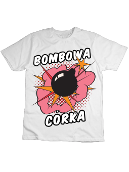 Koszulka Koszulka Dziecięca Bombowa Córka Biała - Śmieszne T-Shirty z Nadrukami ?