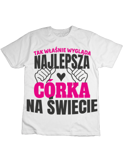 Koszulka Koszulka Dziecięca Tak Wygląda Najlepsza Córka Biała - Śmieszne T-Shirty z Nadrukami ?