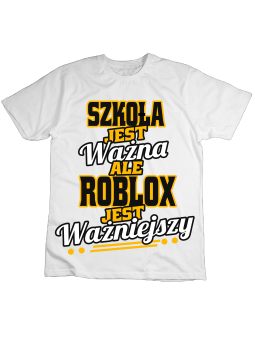 Koszulka Koszulka Dziecięca Roblox Jest Ważniejszy Biała - Śmieszne T-Shirty z Nadrukami ?