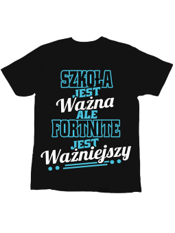 Koszulka Koszulka Dziecięca Fortnite Jest Ważniejszy Czarna - Śmieszne T-Shirty z Nadrukami ?