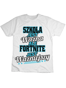 Koszulka Koszulka Dziecięca Fortnite Jest Ważniejszy Biała - Śmieszne T-Shirty z Nadrukami ?