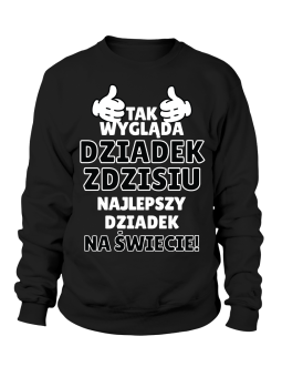 Bluza Męska Tak Wygląda Najlepszy Dziadek [WYBIERZ IMIĘ] - Śmieszne T-Shirty z Nadrukami ?