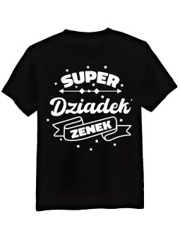 Koszulka Koszulka Męska Super Dziadek [WYBIERZ IMIĘ] - Śmieszne T-Shirty z Nadrukami ?