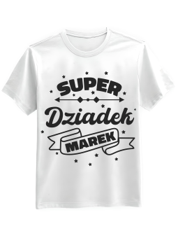 Koszulka Koszulka Męska Super Dziadek [WYBIERZ IMIĘ] - Śmieszne T-Shirty z Nadrukami ?