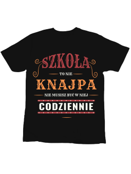 Koszulka Koszulka Dziecięca Szkoła To Nie Knajpa Czarna - Śmieszne T-Shirty z Nadrukami ?