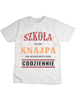 Koszulka Koszulka Dziecięca Szkoła To Nie Knajpa Biała - Śmieszne T-Shirty z Nadrukami ?