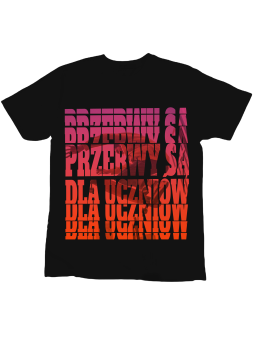 Koszulka Koszulka Dziecięca Przerwy Są Dla Uczniów Czarna - Śmieszne T-Shirty z Nadrukami ?