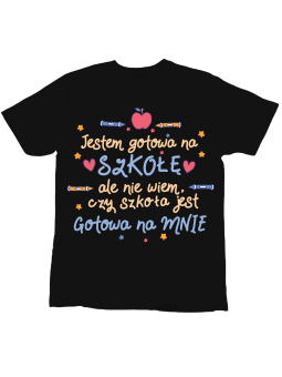 Koszulka Koszulka Dziecięca Jestem Gotowa Na Szkołę Czarna - Śmieszne T-Shirty z Nadrukami ?