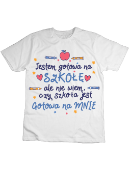 Koszulka Koszulka Dziecięca Jestem Gotowa Na Szkołę Biała - Śmieszne T-Shirty z Nadrukami ?