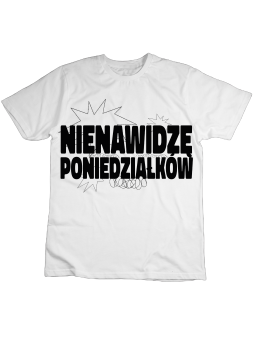 Koszulka Koszulka Dziecięca Nienawidzę Poniedziałków Biała - Śmieszne T-Shirty z Nadrukami ?