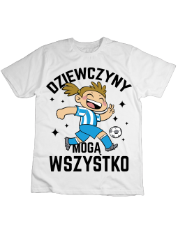 Koszulka Koszulka Dziecięca Dziewczyny Mogą Wszystko Piłka Biała - Śmieszne T-Shirty z Nadrukami ?