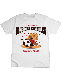 Koszulka Koszulka Dziecięca Ulubiona Koszulka Do Gry w Piłkę Biała - Śmieszne T-Shirty z Nadrukami ?