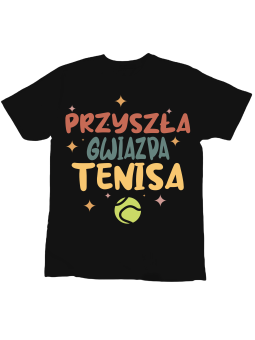 Koszulka Koszulka Dziecięca Przyszła Gwiazda Tenisa Czarna - Śmieszne T-Shirty z Nadrukami ?