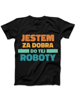 Koszulka Koszulka Damska Jestem Za dobra Do Tej Roboty Czarna - Śmieszne T-Shirty z Nadrukami ?