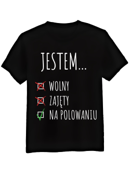 Koszulka Koszulka Męska Jestem Na Polowaniu Czarna - Śmieszne T-Shirty z Nadrukami ?