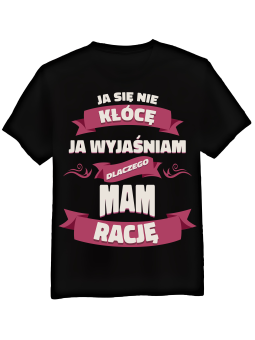 Koszulka Koszulka Męska Ja Wyjaśniam Rację Czarna - Śmieszne T-Shirty z Nadrukami ?