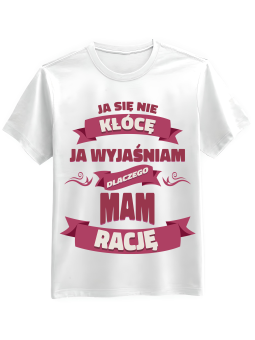 Koszulka Koszulka Męska Ja Wyjaśniam Rację Biała - Śmieszne T-Shirty z Nadrukami ?