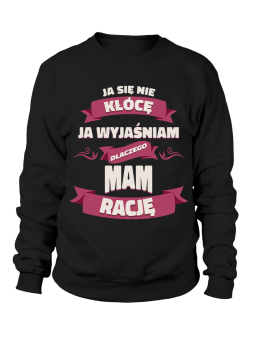 Bluza Damska Ja Wyjaśniam Rację - Śmieszne T-Shirty z Nadrukami ?